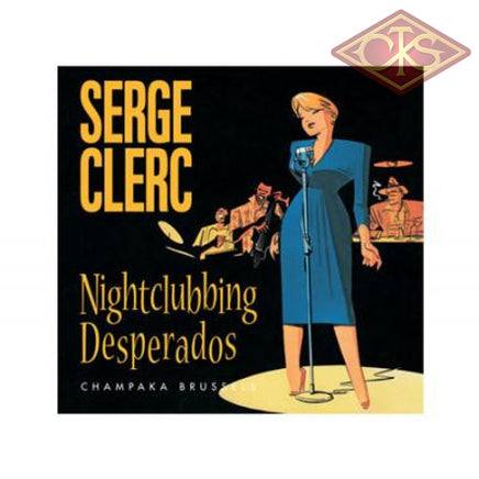 Comics (FR / ENG) - Nightclubbing Desperados (Serge Clerc) (HC) (Limited & Numbered)
