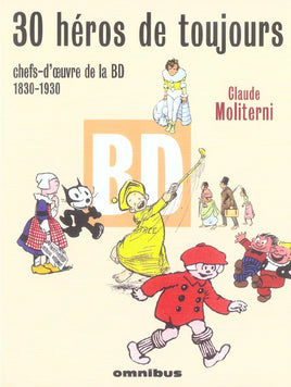 Comics (FR) - 30 héros de toujours : chefs-d'oeuvre de la BD (1830-1930) (SC)