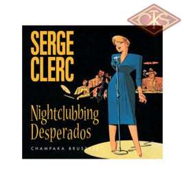 Comics (FR / ENG) - Nightclubbing Desperados (Serge Clerc) (HC) (Limited & Numbered)